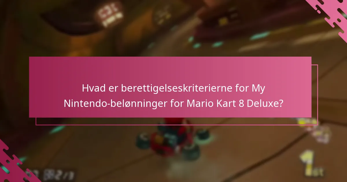 Hvilke fordele kan brugere forvente fra My Nintendo-belønninger for Mario Kart 8 Deluxe?