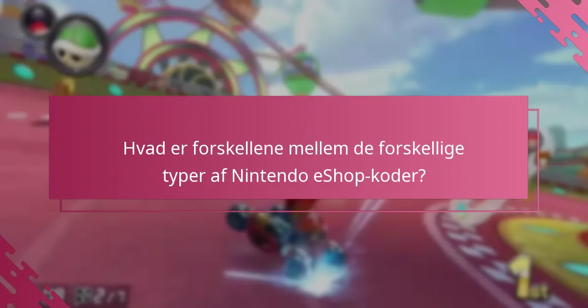Hvad er de bedste praksisser for indløsning af Nintendo eShop-koder til Mario Kart 8 Deluxe?
