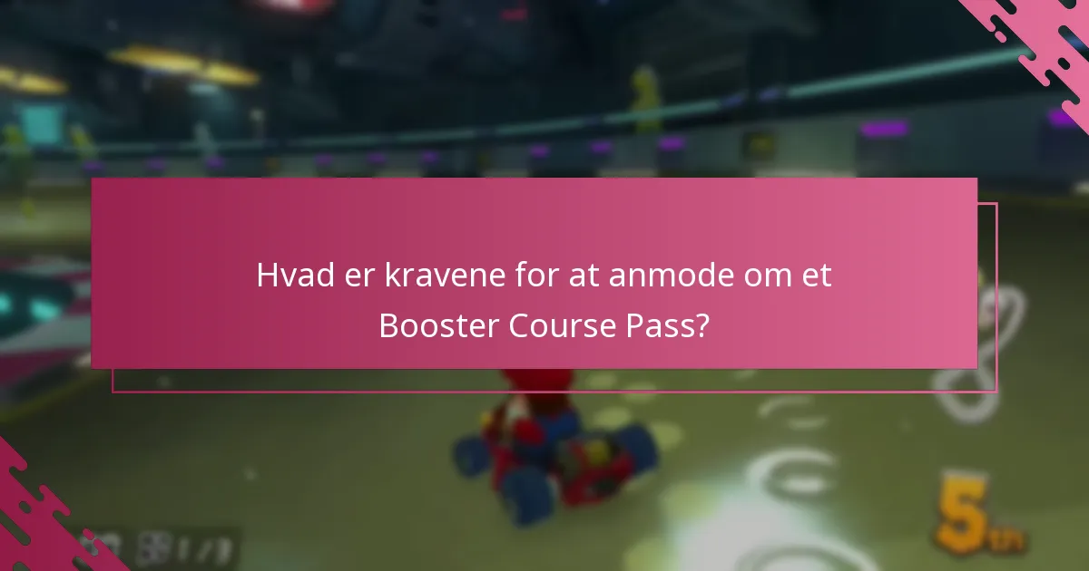 Hvad er kravene for at anmode om et Booster Course Pass?