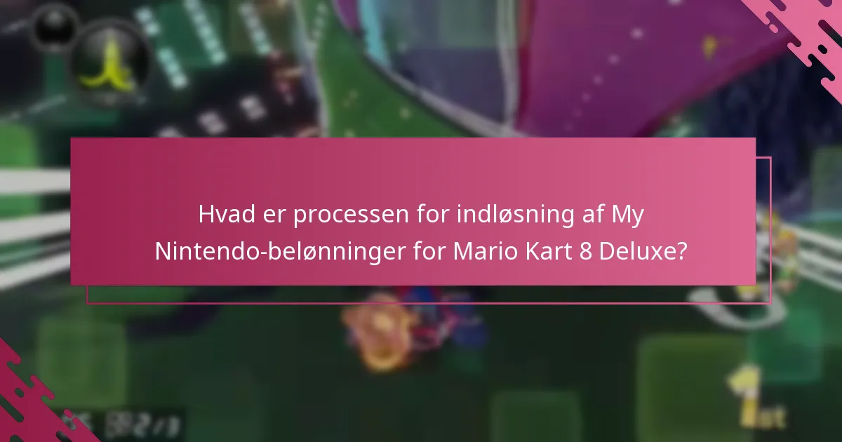 Hvad er trinene for at indløse My Nintendo-belønninger for Mario Kart 8 Deluxe?