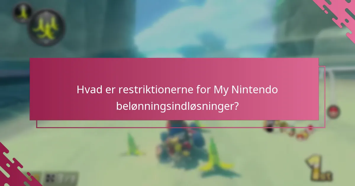 Hvad er restriktionerne for My Nintendo belønningsindløsninger?
