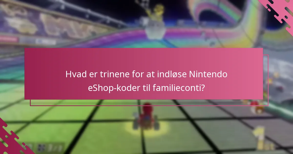 Hvad er grænserne for kodeindløsning for familieconti?