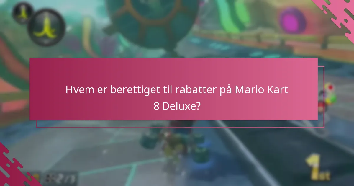 Hvordan anvendes rabatter ved kassen for Mario Kart 8 Deluxe?