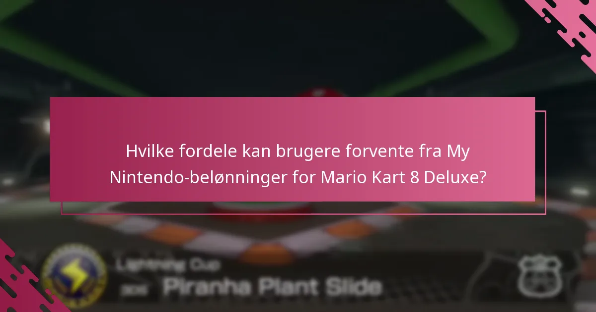 Hvordan kan brugere indløse deres My Nintendo-belønninger for Mario Kart 8 Deluxe?