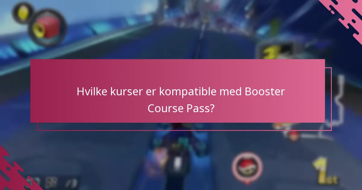 Hvilke kurser er kompatible med Booster Course Pass?