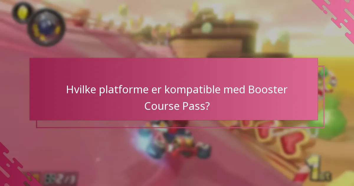 Hvilke platforme er kompatible med Booster Course Pass?